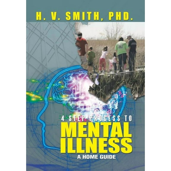 4 Step Process to Mental Illness : A Home Guide