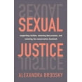 thumbnail image 1 of Pre-Owned Sexual Justice: Supporting Victims, Ensuring Due Process, and Resisting the Conservative Backlash (Paperback) 125083936X 9781250839367, 1 of 1