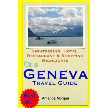 Geneva Travel Guide Sightseeing Hotel Restaurant Shopping