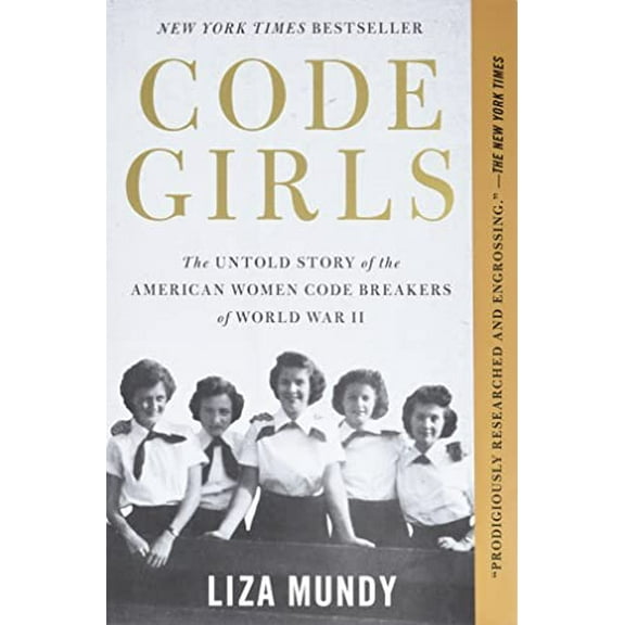 Pre-Owned Code Girls: The Untold Story of the American Women Code Breakers of World War II (Paperback) 0316352543 9780316352543
