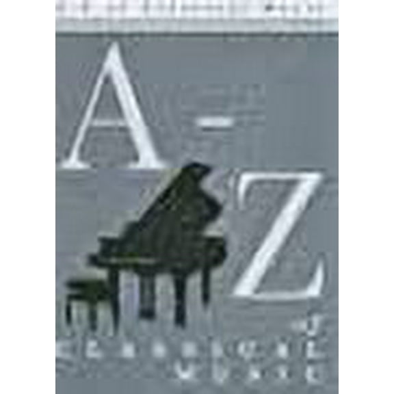 A-Z of Classical Music (Paperback) by Music Sales Corporation