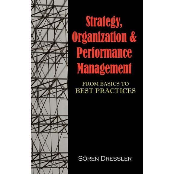 Strategy, Organizational Effectiveness and Performance Management: From Basics to Best Practices, (Paperback)
