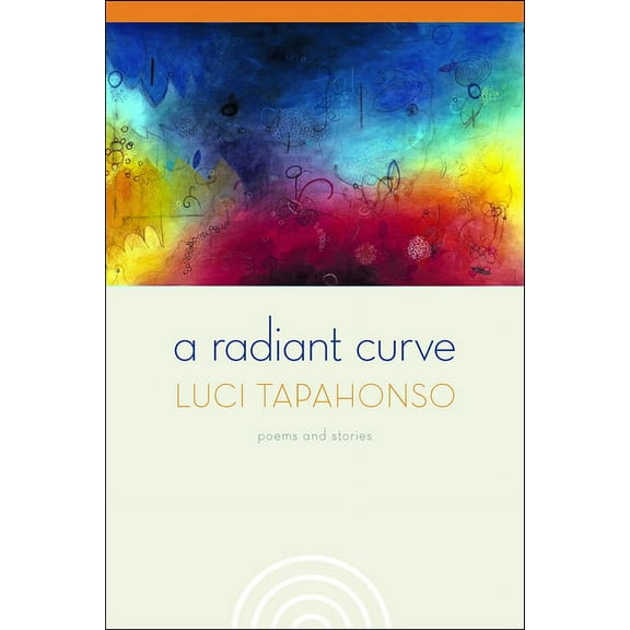 Sun Tracks A Radiant Curve: Poems and Stories Volume 64, Book 64, (Paperback)