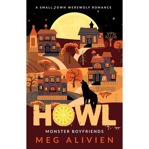 Monster Boyfriends Howl: A Small Town Werewolf Romance, Book 1, (Paperback)