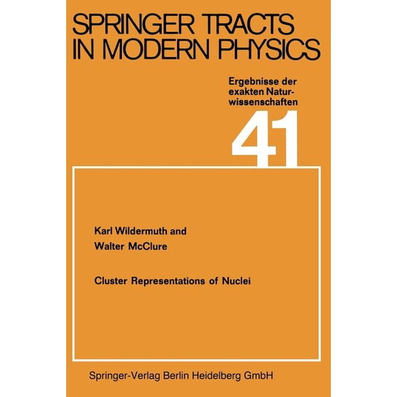 Springer Tracts in Modern Physics Cluster Representations of Nuclei, Book 41, (Paperback)