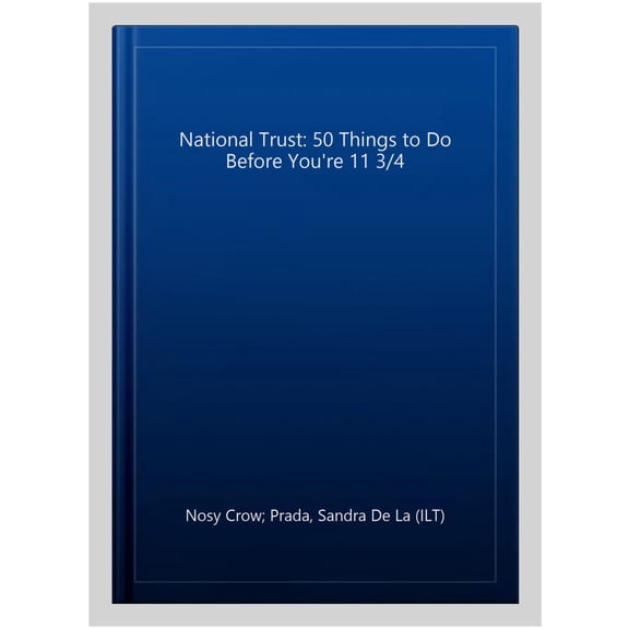 National Trust: 50 Things to Do Before You're 11 3/4