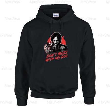 MaxWear31 Don't Mess With My Dog, John Wick Inspired Keanu Reeves Action Revenge Hoodie, for Unisex, up to size 5XL.