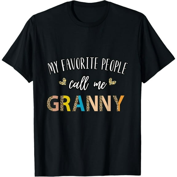 My Favorite People Call Me Granny Leopard Mom Nana Grandma T-Shirt