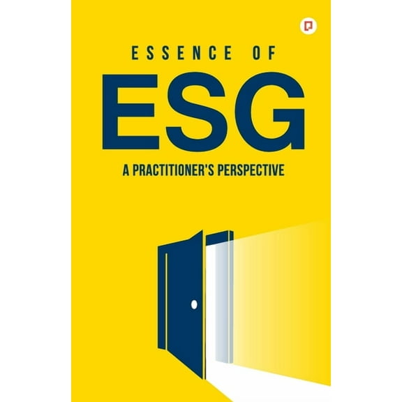 Essence of ESG: A Practitioner's Perspective, (Paperback)