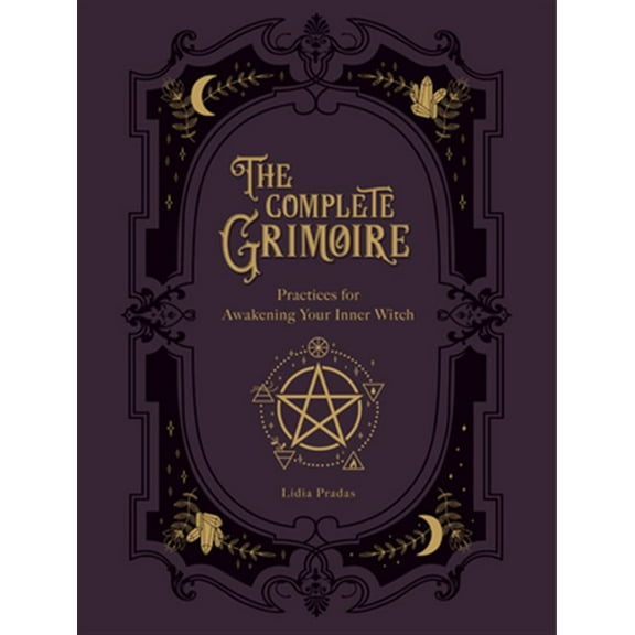 Pre-Owned The Complete Grimoire: Magickal Practices and Spells for Awakening Your Inner Witch Paperback