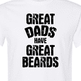 thumbnail image 4 of Inktastic Great Dads Have Great Beards T-Shirt, 4 of 5