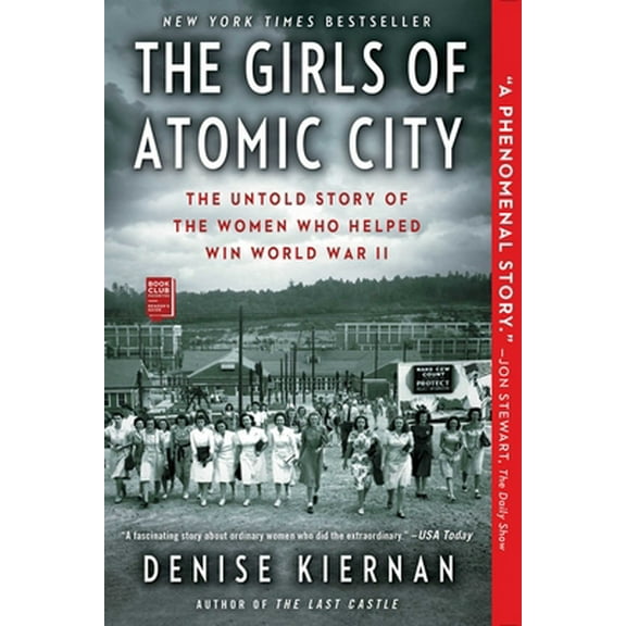 Pre-Owned The Girls of Atomic City: The Untold Story of the Women Who Helped Win World War II (Paperback) 1451617534 9781451617535