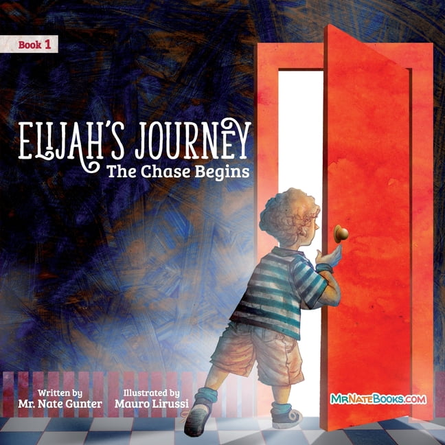 Elijah's Journey Storybook Series for Children: Elijah's Journey Children's Storybook 1, The Chase Begins (Series #1) (Paperback) Elijah's Journey Storybook Series for Children: Elijah's Journey Children's Storybook 1, The Chase Begins (Series #1) (Paperback)