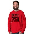 thumbnail image 5 of Best Papa Ever Worlds Greatest Dad Men's Long Sleeve Tee T Shirt Brisco Brands X, 5 of 5