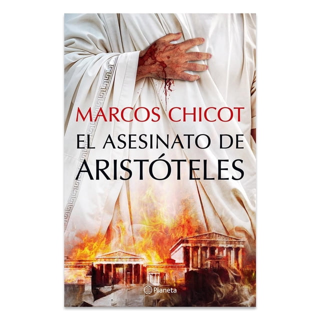 El Asesinato De Aristóteles, de Marcos Chicot, Planeta