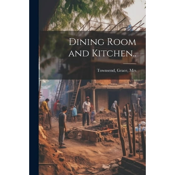 Dining Room and Kitchen.. (Paperback)