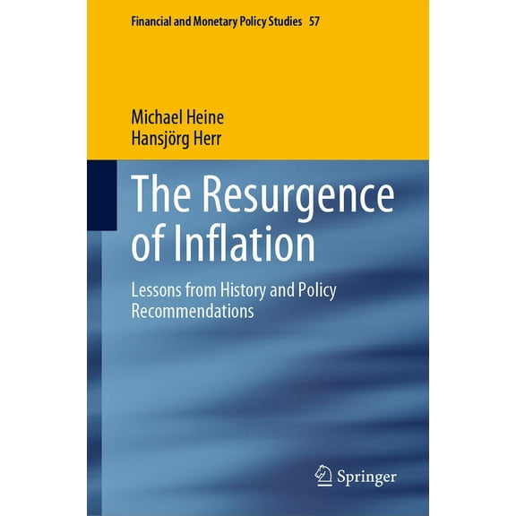 Financial and Monetary Policy Studies The Resurgence of Inflation: Lessons from History and Policy Recommendations, Book 57, (Hardcover)