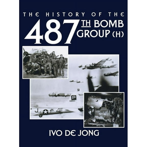 The History of the 487th Bomb Group (H), (Paperback)