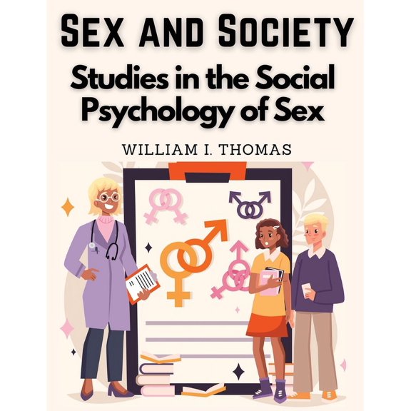 Sex and Society: Studies in the Social Psychology of Sex, (Paperback)