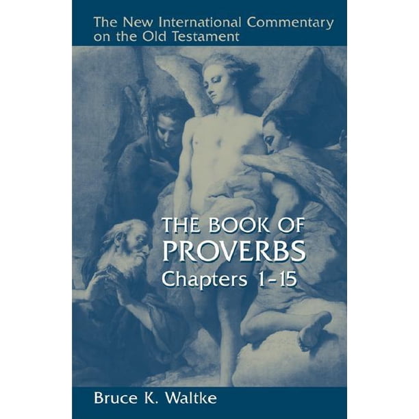 New international commentary on the old testament the book of proverbs 