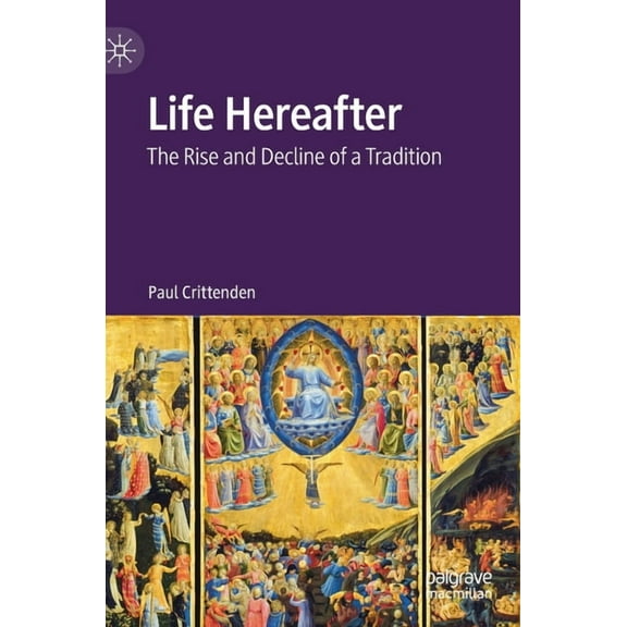Life Hereafter: The Rise and Decline of a Tradition, (Hardcover)
