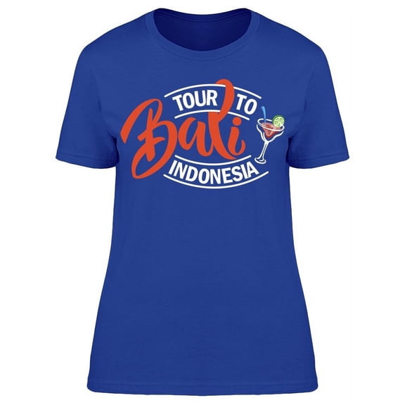 Tour To Bali Indonesia T-Shirt Women -Image by Shutterstock, Female 3X-Large