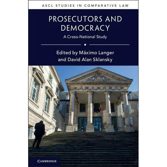 Ascl Studies in Comparative Law Prosecutors and Democracy, (Hardcover)