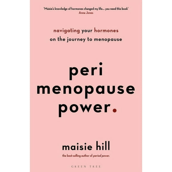 Perimenopause Power: Navigating Your Hormones on the Journey to Menopause, (Paperback)