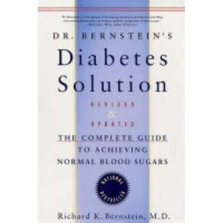 Dr.Bernstein's Diabetes Solution: Complete Guide to Achieving Normal ...