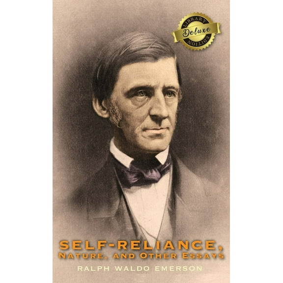 Self-Reliance, Nature, and Other Essays (Deluxe Library Edition) (Hardcover)