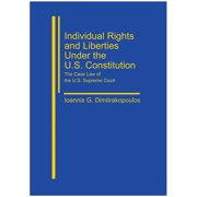 Individual Rights and Liberties Under the U.S. Constitution: The Case Law of the U.S. Supreme Court, (Hardcover)