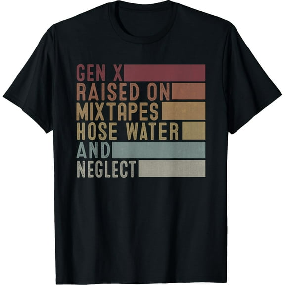 Funny Gen X Raised on Mixtapes Hose Water and Neglect Retro T-ShirtMen and women, Black T-shirt, size: Extra large