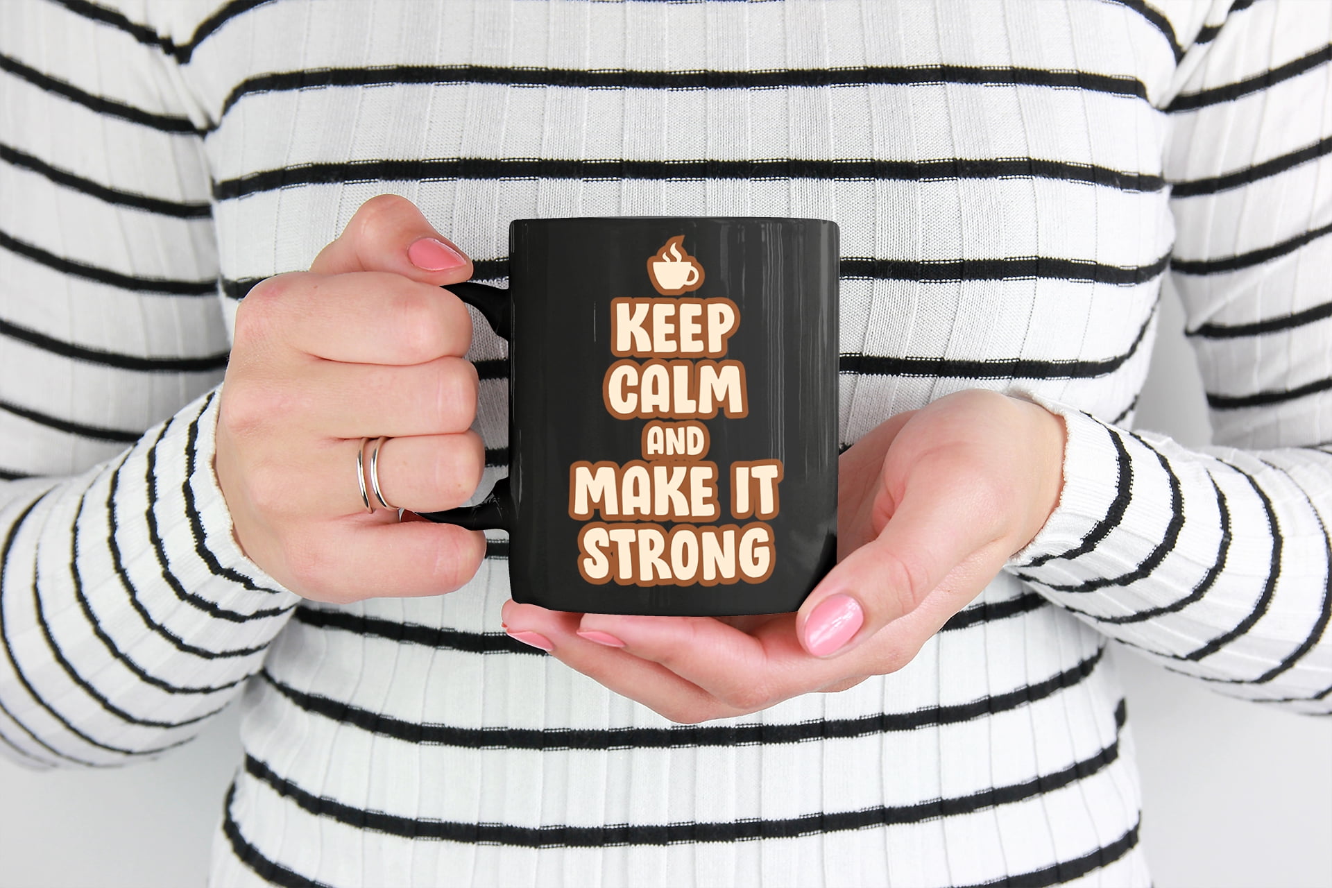 Keep Calm and Make It Strong Cup, Espresso Lovers, Black 11oz Ceramic Mug
