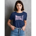 thumbnail image 2 of Make It Possible Pink Slogan T-Shirt Women -Image by Shutterstock, Female Large, 2 of 4