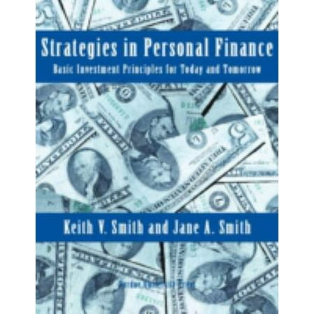 Strategies In Personal Finance: Basic Investment Principles For Today And Tomorrow