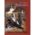 thumbnail image 1 of Pre-Owned All About Aussies: The Australian Shepherd From A To Z (Hardcover) 157779074X 9781577790747, 1 of 1