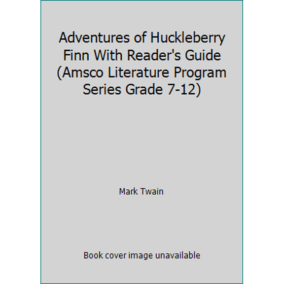 Pre-Owned Adventures of Huckleberry Finn With Reader's Guide (Amsco Literature Program Series Grade 7-12) (Paperback) 0877208166 9780877208167