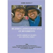 Serie Haina: Mujeres Latinoamericanas en Movimiento : Homenaje A las Feministas Latinoamericanas del Siglo XX (Series #05) (Paperback)