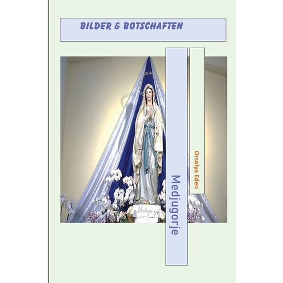 Medjugorje Bilder & Botschaften, (Paperback)