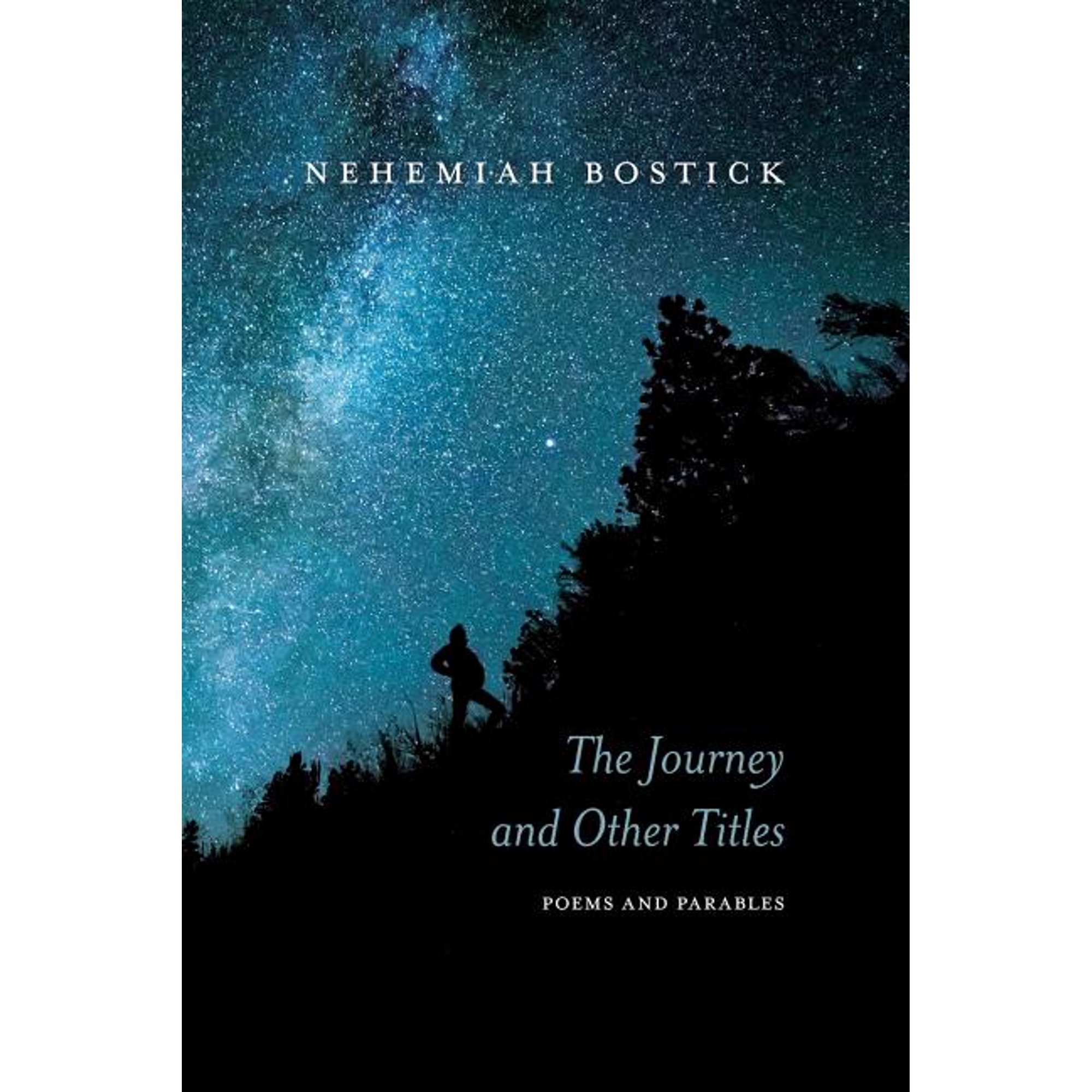The Journey and Other Titles: Poems and Parables (Paperback) by Nehemiah Bostick