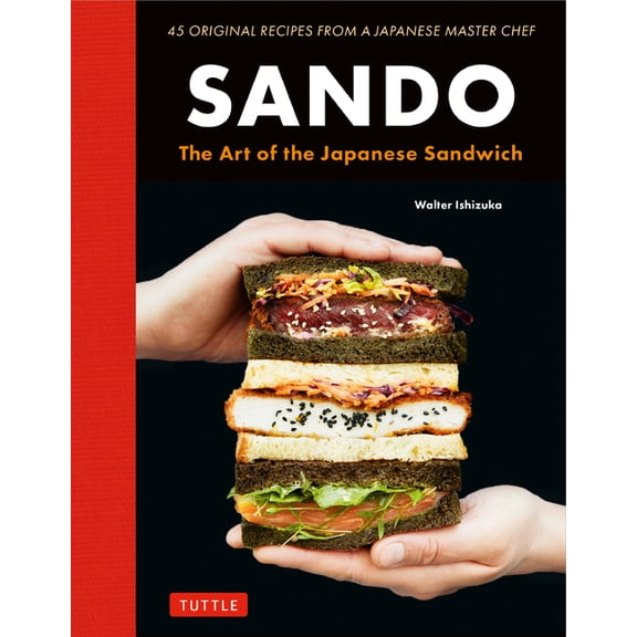 Sando: The Art of the Japanese Sandwich, (Hardcover)