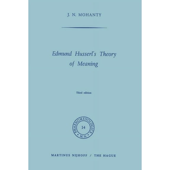 Edmund Husserl S Theory of Meaning (Softcover Reprint of the Origi) (Phaenomenologica #14)