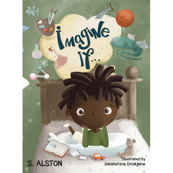 Imagine Me Series(tm) Imagine IF (Imagine Me Series(TM) Book 2-Marcus): Empowering Kids to Dream Big, Book 3, (Hardcover)