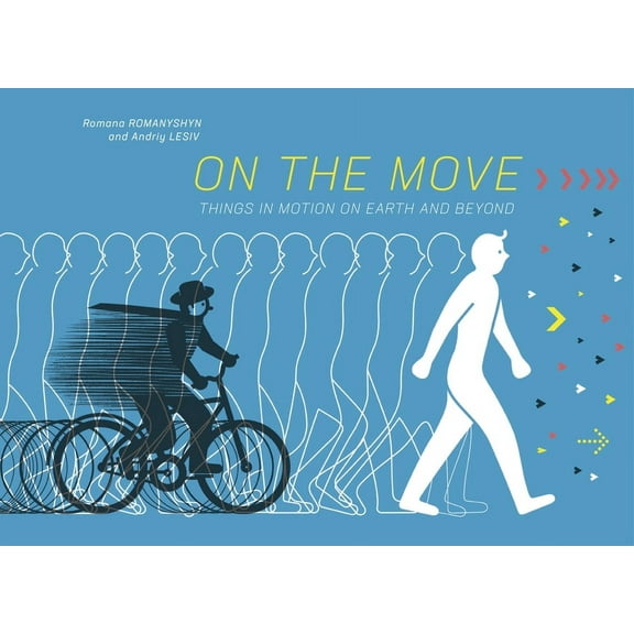 On the Move: Things in Motion on Earth and Beyond, (Hardcover)