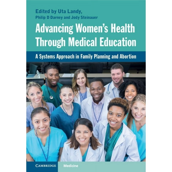 Advancing Women's Health Through Medical Education: A Systems Approach in Family Planning and Abortion, (Hardcover)