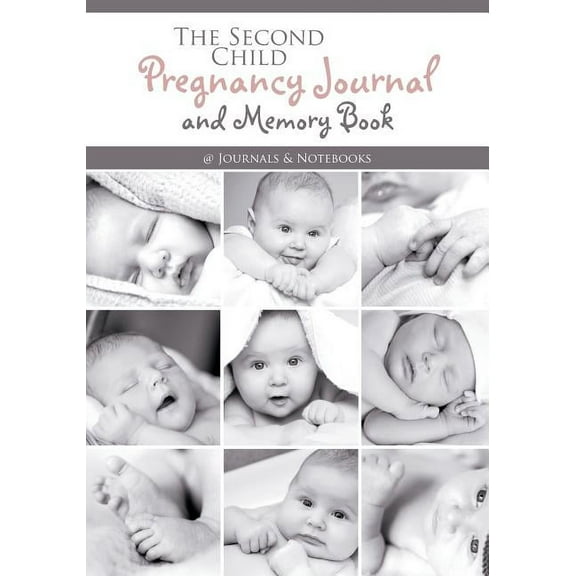 The Second Child Pregnancy Journal and Memory Book (Paperback)