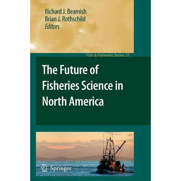 Fish & Fisheries The Future of Fisheries Science in North America, Book 31, (Paperback)