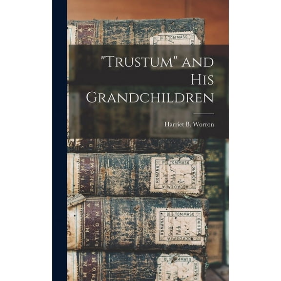 "Trustum" and His Grandchildren (Hardcover)