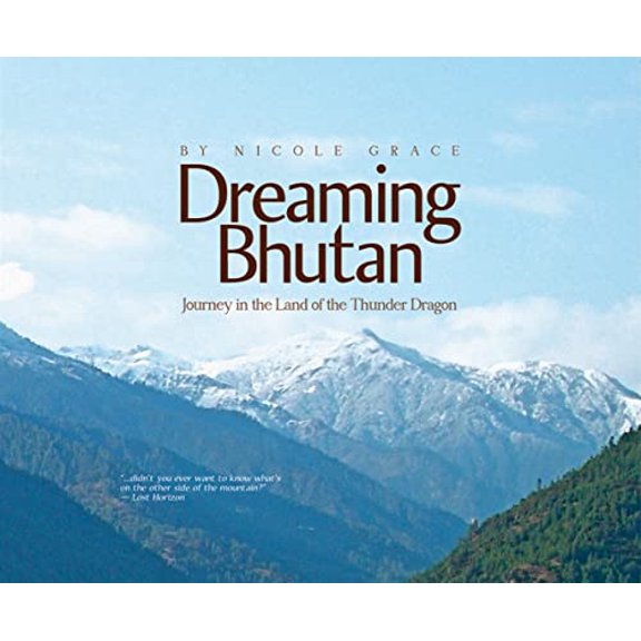 Pre-Owned Dreaming Bhutan: Journey in the Land of the Thunder Dragon (Hardcover) 0974785253 9780974785257