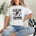 thumbnail image 2 of Funny Humor If You Can Read This Fishing, White Comfort Colors T-Shirt, Small, 2 of 3